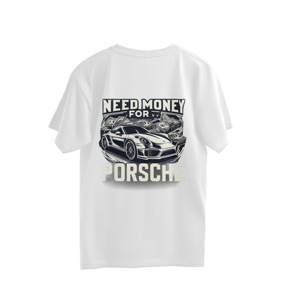 Need Money For Porsche - Classic - Oversized Tshirt