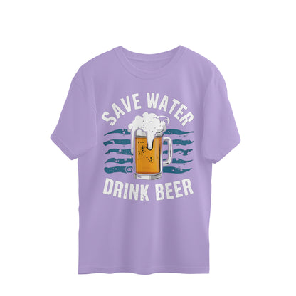 Save Water Drink Beer - Oversized T-shirt