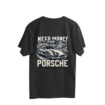 Need Money For Porsche - Classic - Oversized Tshirt - Kashiba Store
