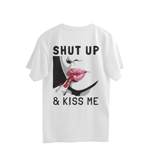 Shut Up and Kiss Me - Oversized Tshirt - Kashiba Store